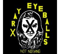 Xray Eyeballs - Not Nothing