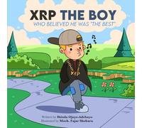 XRP The Boy Who Believed He Was 'The Best': A Mischievous Journey Through Cryptonia (Cryptonians World)