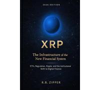 XRP: The Infrastructure of the New Financial System