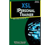 XSL: The Personal Trainer for XSLT, XPath and XSL-FO