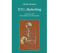 XTC: Skylarking. A Life in a Day: The Making of a Pop Classic (Milestones)