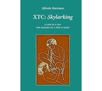 XTC: Skylarking. A Life in a Day: The Making of a Pop Classic (Milestones)
