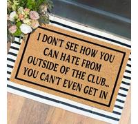 XTDJJKK Funny The Entrance Way Outside Personalized Rug with Heavy-Duty Non Slip Outdoor Coconut Coir Doormat Pets Lover Gift 23.6 x 15.7 inch (I Don't See How You Can Hate from Outside of The Club)