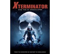 Xterminator And The AI Apocalypse