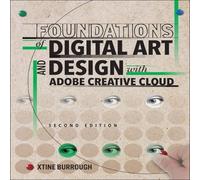 Xtine Burrough Foundations of Digital Art & Design with Adobe Creative Cloud Paperback Book Xtine Burrough Multicolor