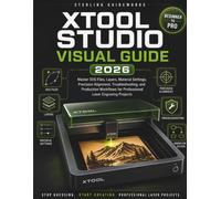 XTOOL STUDIO VISUAL GUIDE 2026: Master SVG Files, Layers, Material Settings, Precision Alignment, Troubleshooting, and Production Workflows for Professional Laser Engraving Projects