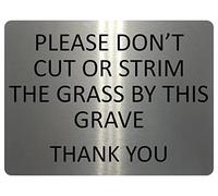 xtra-print 1356 PLEASE DON'T CUT OR STRIM THE GRASS BY THIS GRAVE Metal Aluminium Plaque Sign (5x7 inches, Brushed Silver)