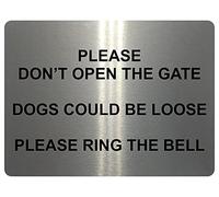 xtra-print 861 PLEASE DONT OPEN THE GATE DOGS LOOSE RING THE BELL Metal Aluminium Door Sign Plaque House (197x141mm., Brushed Silver)