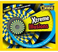 Xtreme Illusions: Perplexing Puzzles, Amazing Mind Tricks, Impossible Illusions