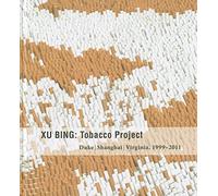 Xu Bing: Tobacco Project, Duke/Shanghai/Virginia, 1999-2011