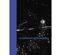 Xu Xiaowei : Spacing Memories