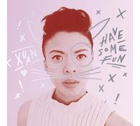 Xuan - Have Some Fun [VINYL]