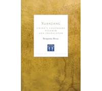 Xuanzang: China's Legendary Pilgrim and Translator (Lives of the Masters)