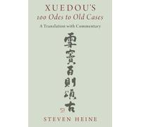 Xuedou's 100 Odes to Old Cases: A Translation with Commentary