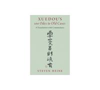Xuedou's 100 Odes to Old Cases: A Translation with Commentary