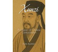 Xunzi: A Classic of Chinese Confucianism