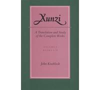 Xunzi: A Translation and Study of the Complete Works: -Vol. I, Books 1-6: 001