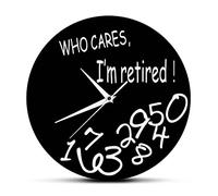XUSANSHI Printed acrylic wall clock Who Cares I'm Retired! Retirement Decorative Wall Clock Home Decor Living Room Round Clock Watch Humorous Retirement Gift-12 inchs