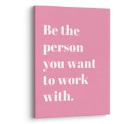 XWELLDAN Be The Person You Want to Work With Inspirational Quote Wall Art Canvas Prints,Team Work Motivational Quotes Wall Art Decor for Home Office Workplace, 11 x 14 Inch, Framed(Pink-1)
