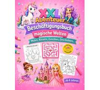 XXL Abenteuer Beschäftigungsbuch Magische Welten: Einhorn Prinzessin Meerjungfrauen Feen Rätselbuch und Malbuch für Mädchen ab 4 Jahren