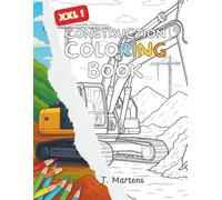 XXL Construction Coloring Book: 50 Powerful Construction Vehicles and Work Scenes for Stress Relief, Relaxation, and Creative Fun (Adult Coloring Books)