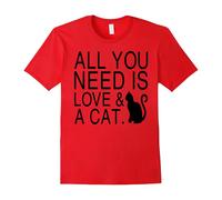 (XXL) Funny Saying Cat - All You Need Is Love & A Cat-Father's Day