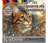 XXL Malbuch für Erwachsene - Katzen: 250 filigrane gemalte Bilder
