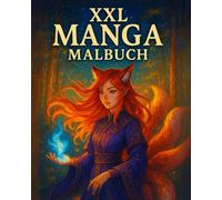 XXL Manga Malbuch: 100 Ausmalbilder für Manga-Fans - Großes Malbuch im Manga-Stil