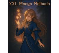 XXL Manga Malbuch: 100 Ausmalbilder im Manga-Stil - Fantasy, Alltag & Abenteuer | Einseitig bedruckt