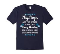 (XXL) My Dogs Are The Reason I Wake Up Every Morning Lover T-shirt-Father's Day