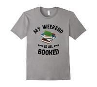 (XXL) My Weekend Is All Booked Funny Book Reading Lover T-shirt-Father's Day