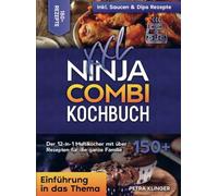XXL Ninja Combi Kochbuch: Der 12-in-1 Multikocher mit über 150+ Rezepten für die ganze Familie