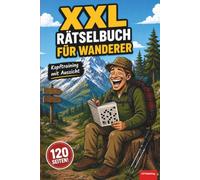 XXL Rätselbuch für Wanderer: Kopftraining mit Aussicht, lustiges Geschenkbuch für die Wanderung, über 70 Rätsel auf 120 Seiten, das perfekte ... alt (XXL Rätselspaß für Arbeit & Freizeit)