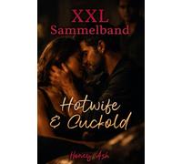 XXL Sammelband Hotwife & Cuckold (Hotwife & Cuckold Shorts)