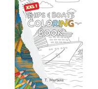 XXL Ships & Boats Coloring Book: 50 Powerful Warships, Boats, and Ocean Scenes for Stress Relief, Relaxation, and Creative Fun (Adult Coloring Books)