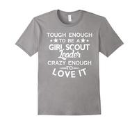 (XXL) Tough to be Girl scout leader, crazy enough love it T shirt-Father's Day