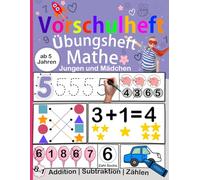 XXL Vorschule Übungsheft Mathe: Spielerisch Zählen, Formen und erstes Rechnen lernen für Kinder ab 5 Jahren