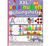 XXL Vorschulheft Übungsheft ab 4 Jahren - ABC Buchstaben und Zahlen schreiben lernen: 9 in 1 Übungsbuch mit Schwungübungen, Formen, Labyrinthen, ... für Kindergarten, Vorschule und Schulstart