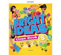 Bright Ideas: Starter: Course Book: Inspire curiosity, inspire achievement.