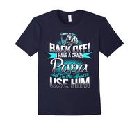 (XXXL) I have a crazy papa and I'm not afraid to use him T-Shirt-Father's Day