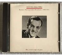 XXXVIII. Glenn Miller. Rarities. The Legendary Broadcasts 1940-1941
