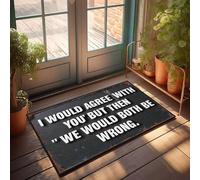 XYBH Fall Front Door Mats Outdoor I Would Agree With You' But Then We Would Both Be Wrong. Doormat Funny Home Decor Playroom Decor(65X90CM)