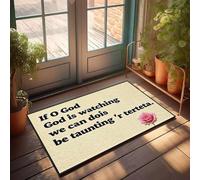 XYBH Fall Front Door Mats Outdoor If O God Is Watching, We Can'T Be Taunting 'R Terteta Doormat Funny Home Decor Playroom Decor(40X60CM)