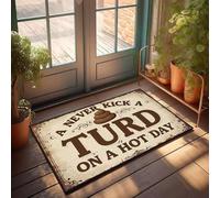 XYBH Funny Text Doormat Never Kick A Turd On A Hot Day. Doormat Door Mats For Inside Entry Fall Rugs Outdoor(40X60CM)