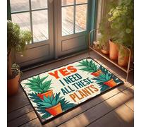 XYBH Garage Accessories For Man Cave Yes, I Need All These Plants. Doormat Porch Decor Playroom Furniture(50X80CM)