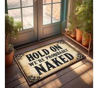 XYBH Home Decor Men Hold On We'Re Probably Naked Doormat Country Decorations For Home Boys Room Decor(40X60CM)