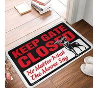 XYBH Interesting Entry Doormat Keep Gate Closed No Matter What The Moose Say Doormat Door Mat Indoor Entrance Fall Rug(40X60CM)
