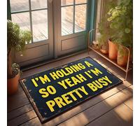 XYBH Spring Doormat Outdoor Entrance I'M Holding A So Yeah I'M Pretty Busy. Doormat Summer Outdoor Mat Cool Stuff For Your Room(50X80CM)