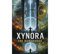 XYNORA: THE OUROBOROS