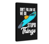 XZGTHYTYUY Dont Follow Us We Do Indoor Art Wall Picture Canvas Poster Wall Art Decor Print Picture Paintings for Living Room Bedroom Decoration 16x24inch(40x60cm)